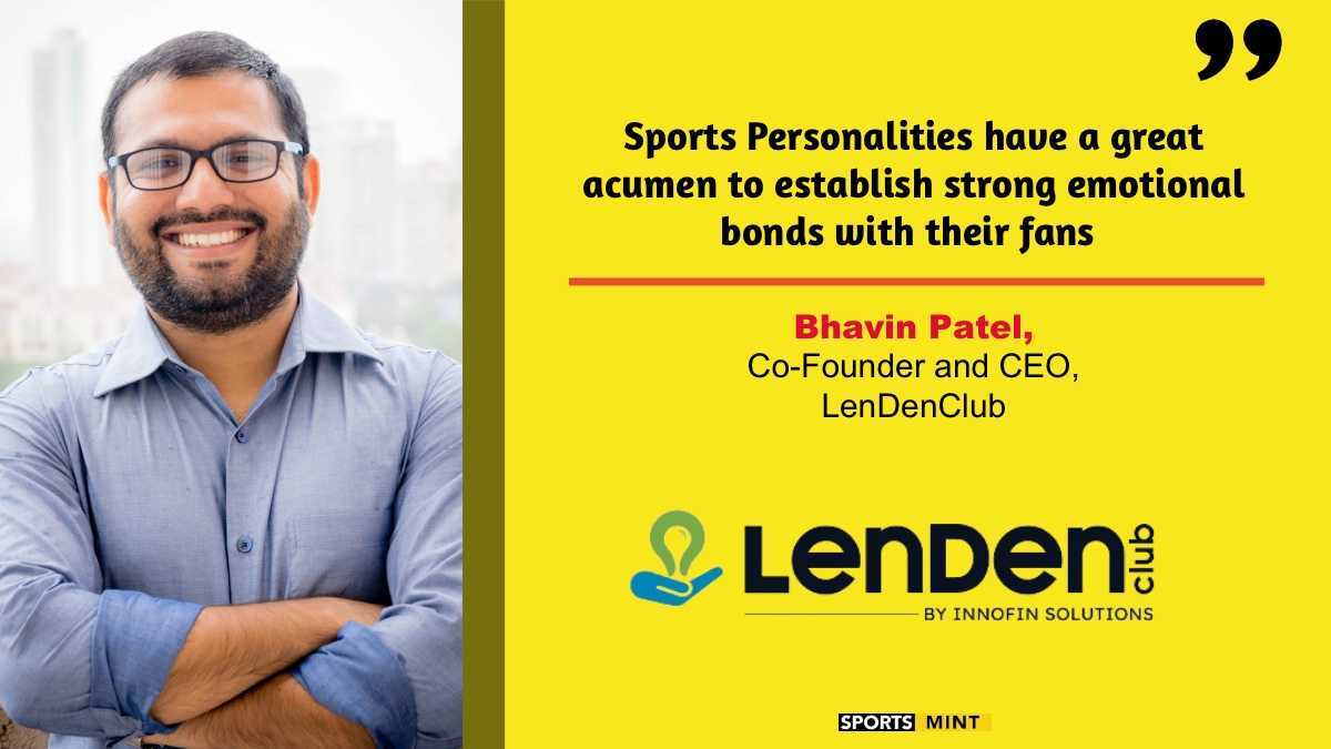 Exclusive: Sports Personalities have a great acumen to establish a strong emotional bond with their fans - Bhavin Patel, Co-Founder and CEO, LenDenClub