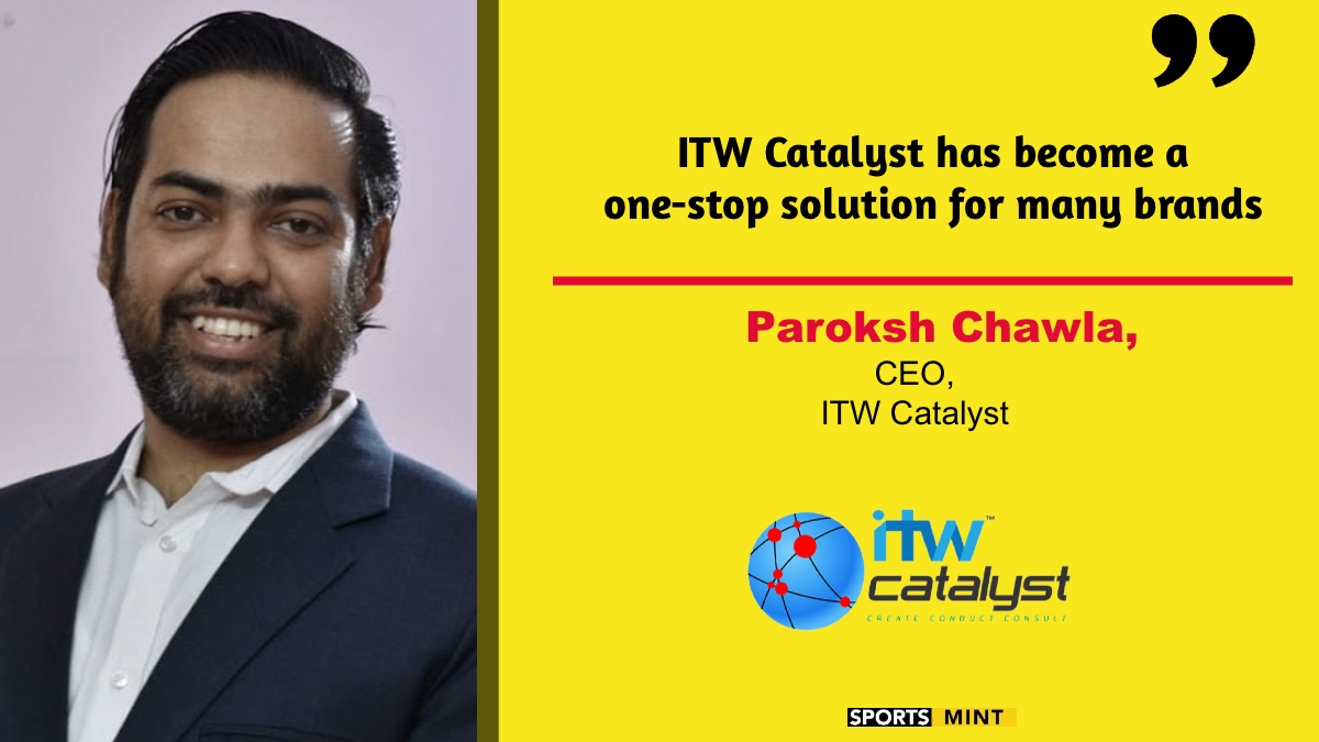 EXCLUSIVE: ITW Catalyst has become a one-stop solution for many brands - Paroksh Chawla, CEO, ITW Catalyst