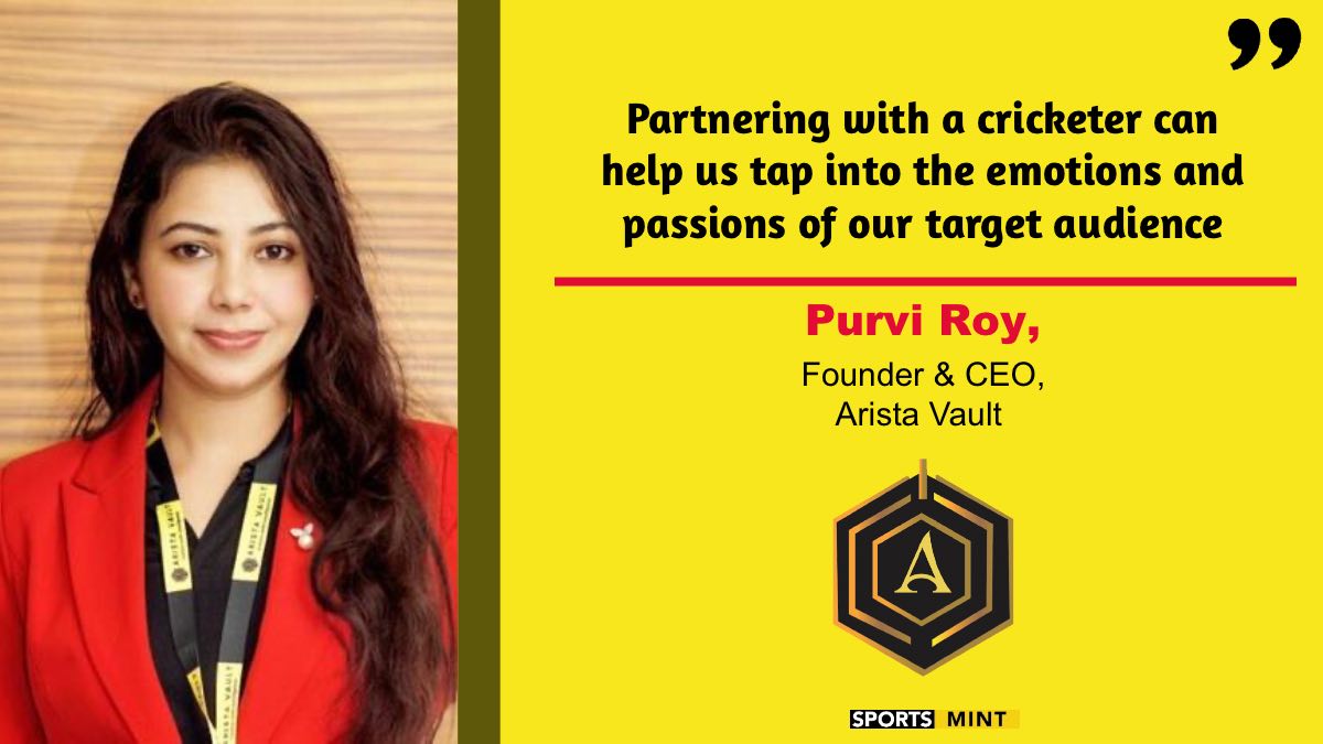 Exclusive: Partnering with a cricketer can help us tap into the emotions and passions of our target audience - Purvi Roy, Founder & CEO, Arista Vault