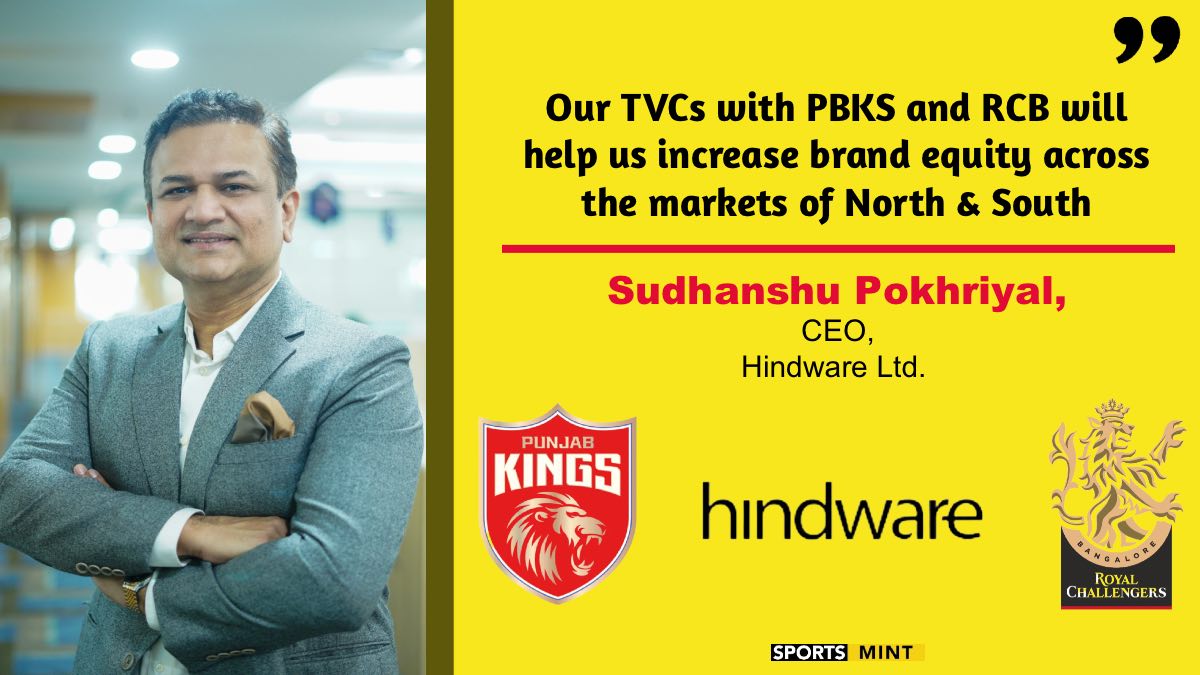 Exclusive: Our TVCs with PBKS and RCB will help us increase brand equity across the markets of North & South - Sudhanshu Pokhriyal, CEO, Hindware Ltd.