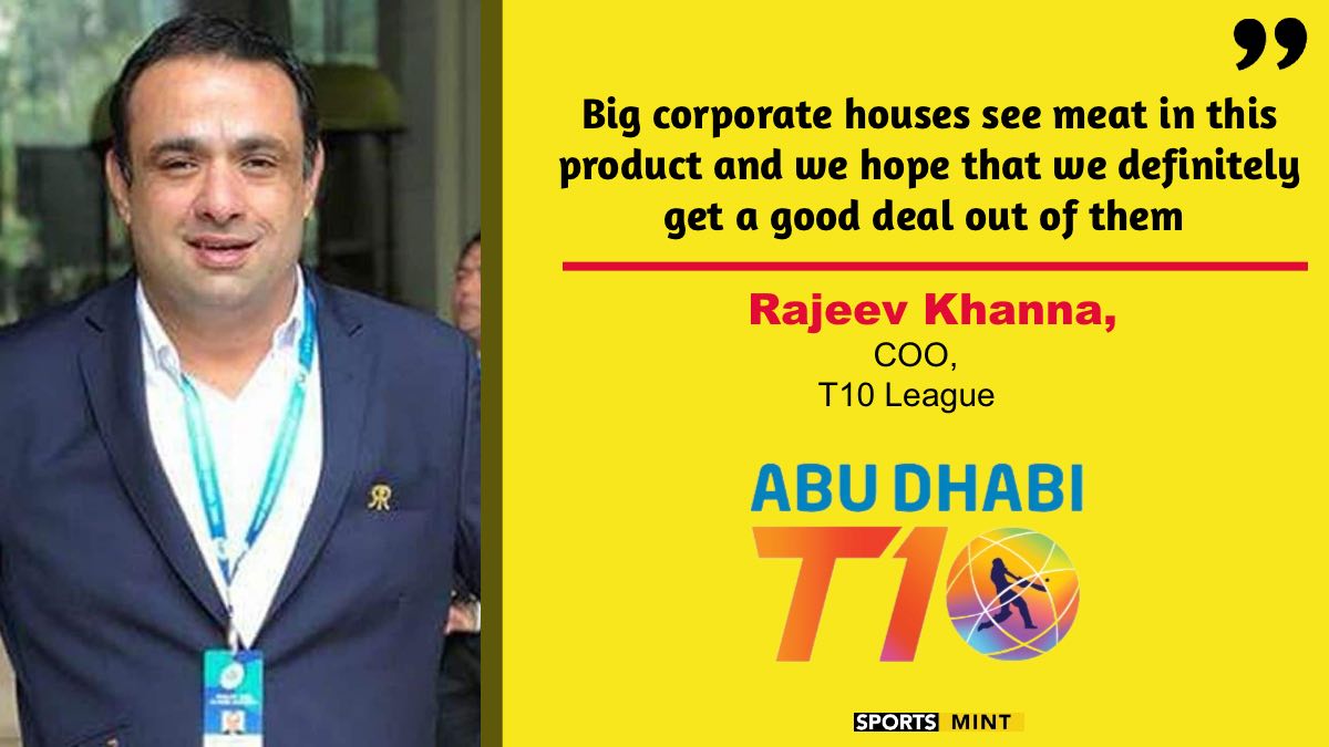 Exclusive: Big corporate houses see meat in this product and we hope that we definitely get a good deal out of them - Rajeev Khanna, COO, T10 League
