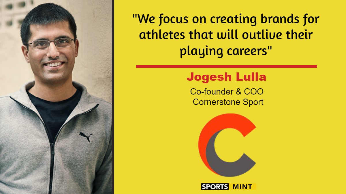 Exclusive: We focus on creating brands for athletes that will outlive their playing careers  - Mr Jogesh Lulla, Co-founder and COO, Cornerstone Sport