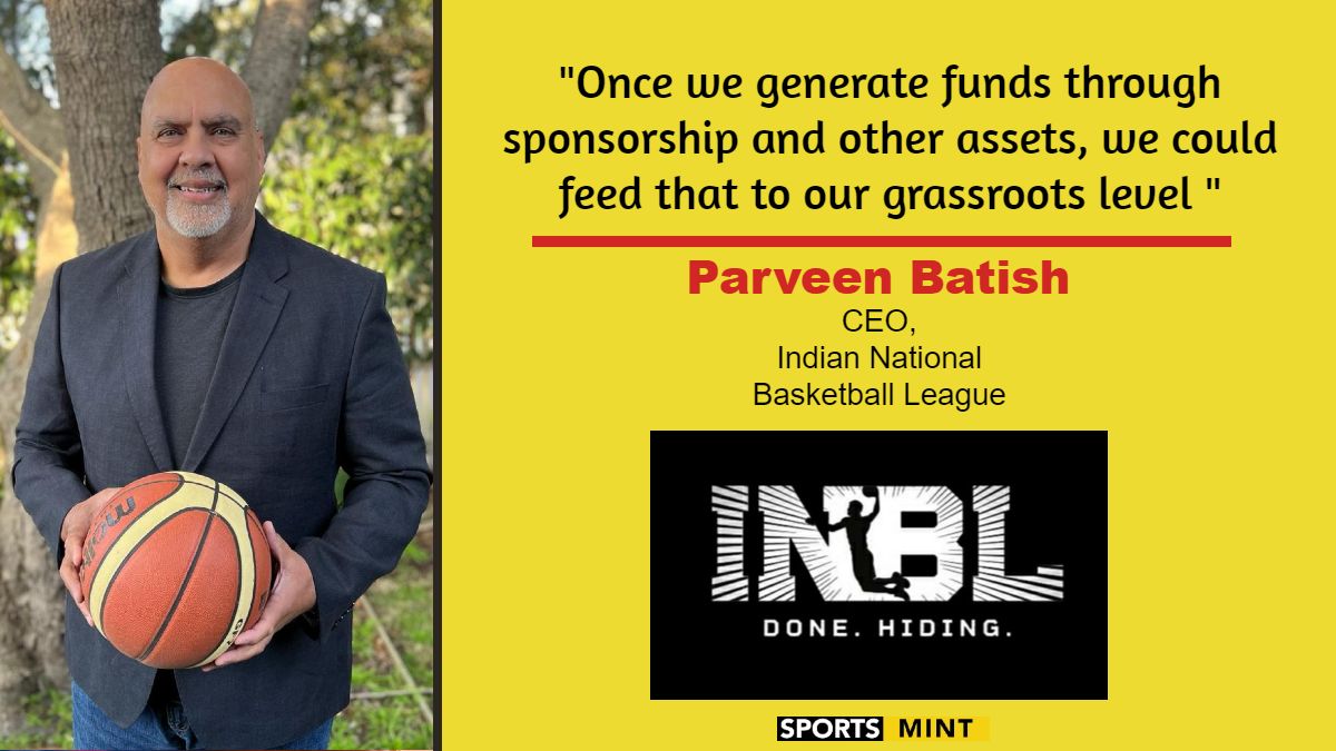 Exclusive: Once we generate funds through sponsorship and other assets, we could feed that to our grassroots level - Parveen Batish, CEO, INBL