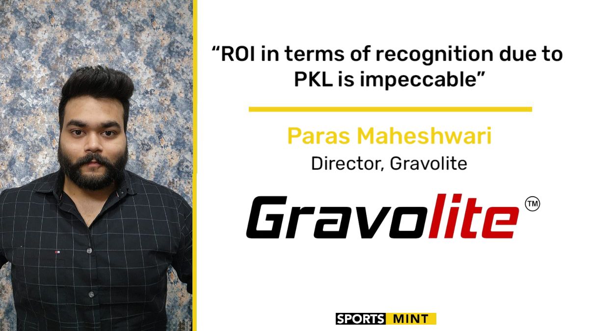 EXCLUSIVE: ROI in terms of recognition due to PKL is impeccable - Paras Maheshwari, Director at Gravolite