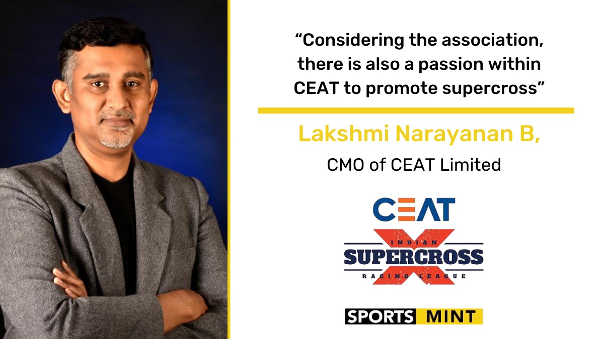 EXCLUSIVE: Considering the association, there is also a passion within CEAT to promote supercross - Lakshmi Narayanan B, CMO of CEAT Limited