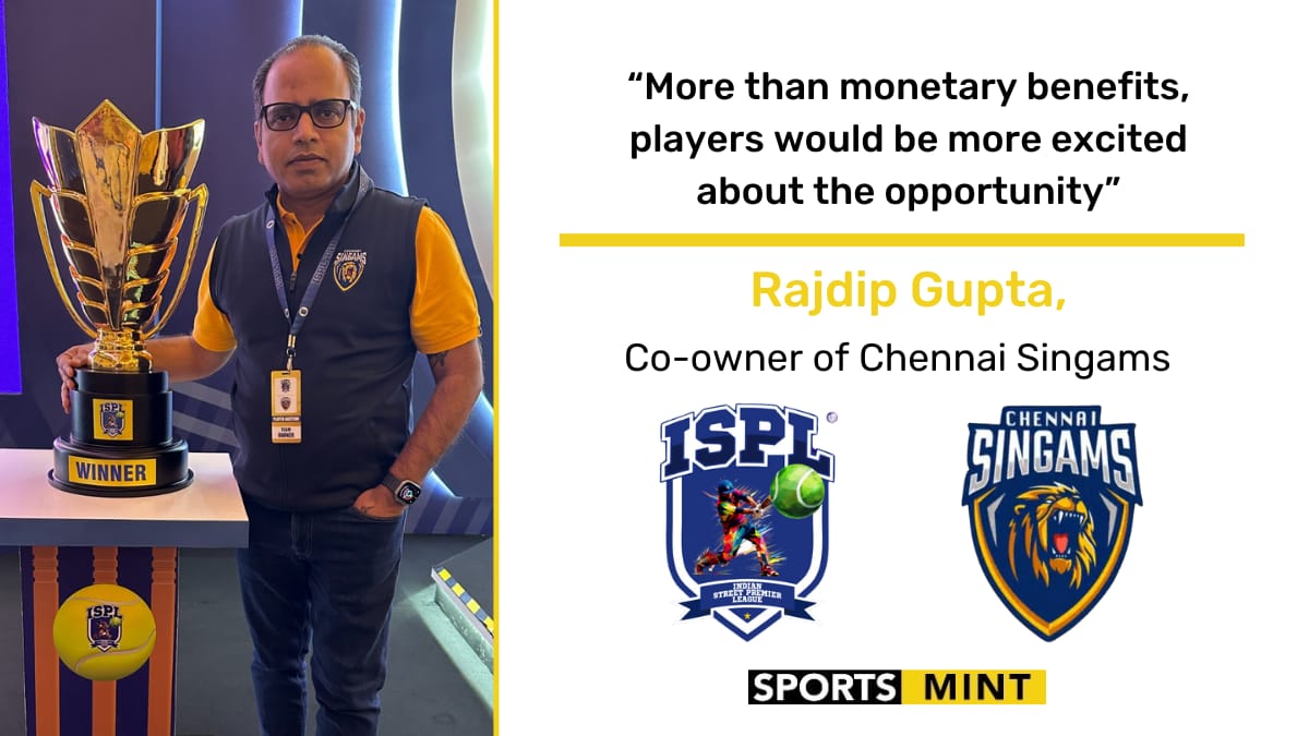 EXCLUSIVE: More than monetary benefits, players would be more excited about the opportunity - Rajdip Gupta, Co-owner of Chennai Singams