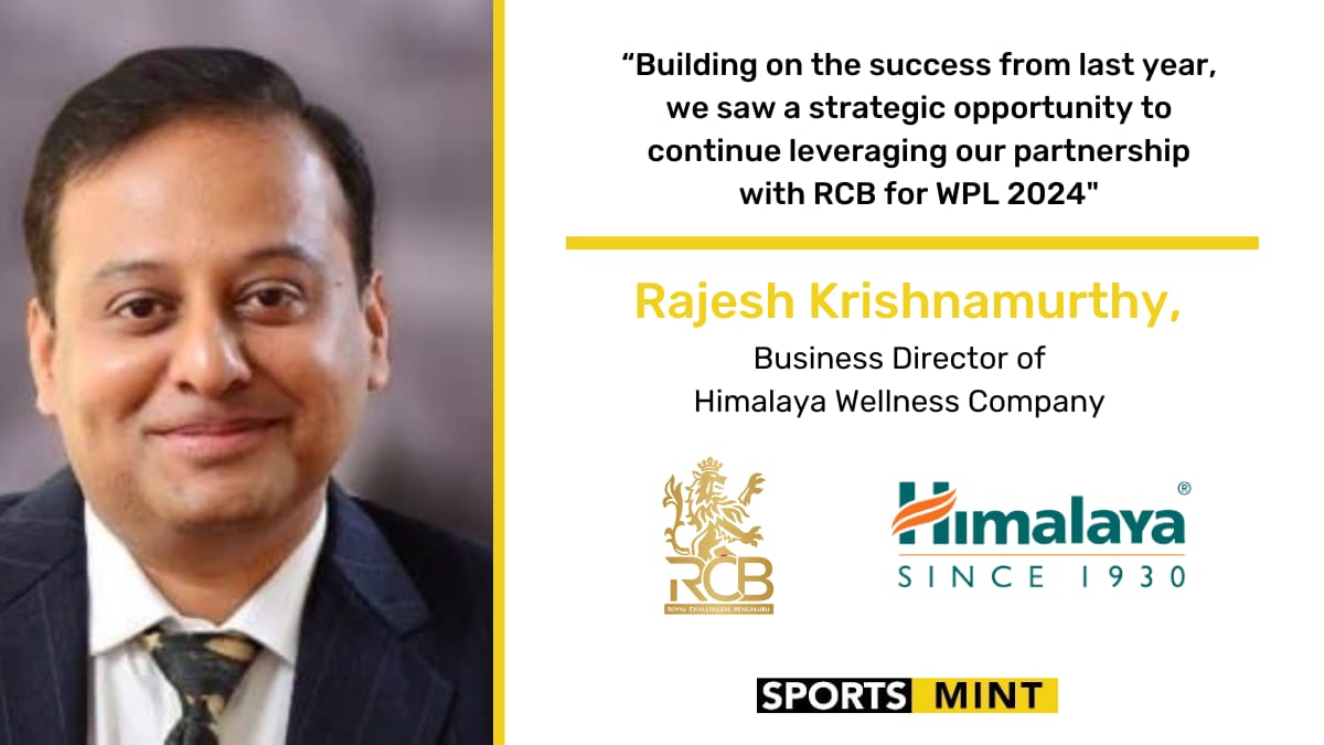 EXCLUSIVE: Building on the success from last year, we saw a strategic opportunity to continue leveraging our partnership with RCB for WPL 2024 – Rajesh Krishnamurthy, Business Director of Himalaya Wellness Company